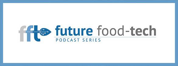 FFT Debuts Podcast Series; Innovation Panel Discussion Features Edlong’s Laurette Rondenet