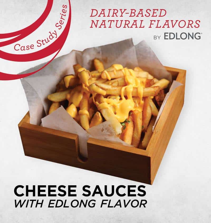 Case Study Series : Cheese Sauces with Edlong Authentic-Tasting Cheese Flavors