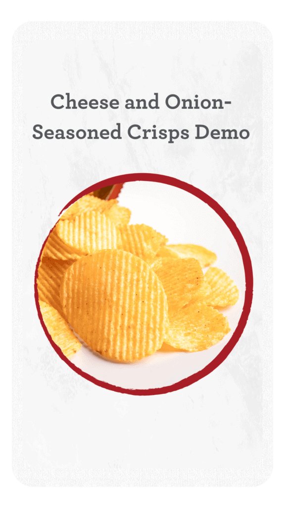 Cheese and Onion Seasoned Crisps Demos