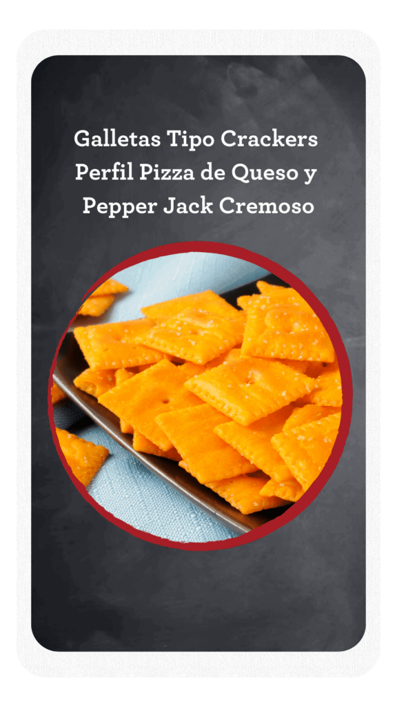 Demo Galletas Tipo Crackers Perfil Pizza de Queso y Pepper Jack Cremoso